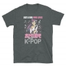 Just a Girl Who Loves K-POP and Anime T-Shirt