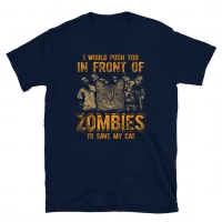I Would Push You In Front Of Zombies To Save My Cat Unisex T-Shirt