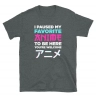 I Paused My Favorite Anime to be Here T-Shirt