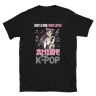 Just a Girl Who Loves K-POP and Anime T-Shirt