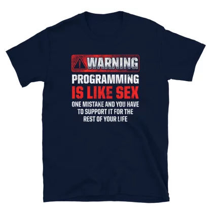 Programming is Like Sex Funny Coder T-Shirt