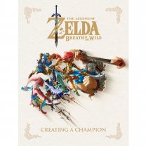 The Legend of Zelda: Breath of the Wild - Creating a Champion (Hardcover)