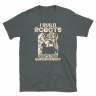 I Build Robots Geeky Robotics Engineer T-Shirt