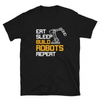 Eat Sleep Build Robots Repeat T-Shirt