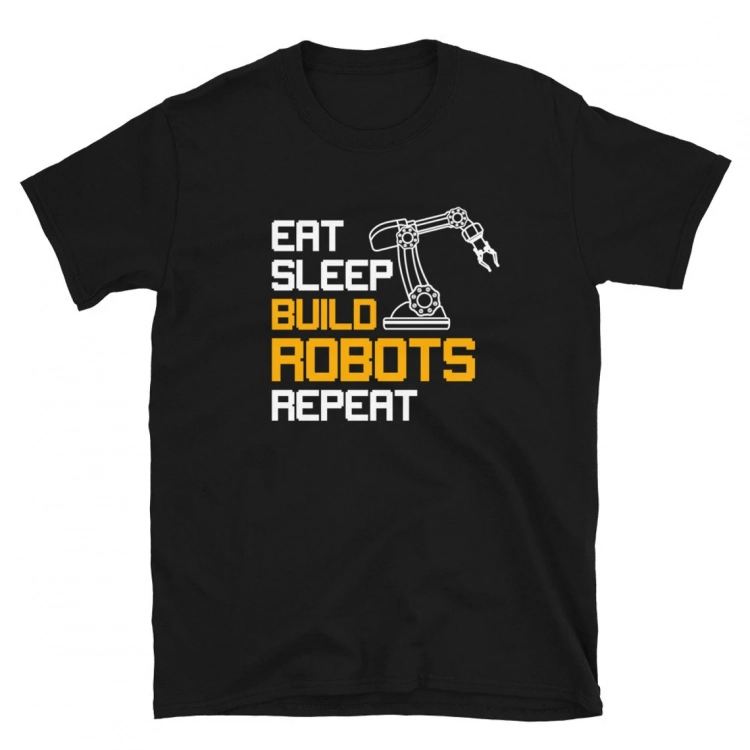 Eat Sleep Build Robots Repeat T-Shirt