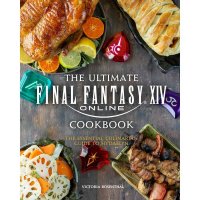 Insight Editions The Ultimate Final Fantasy XIV Cookbook: The Essential Culinarian Guide to Hydaelyn (Hardcover)